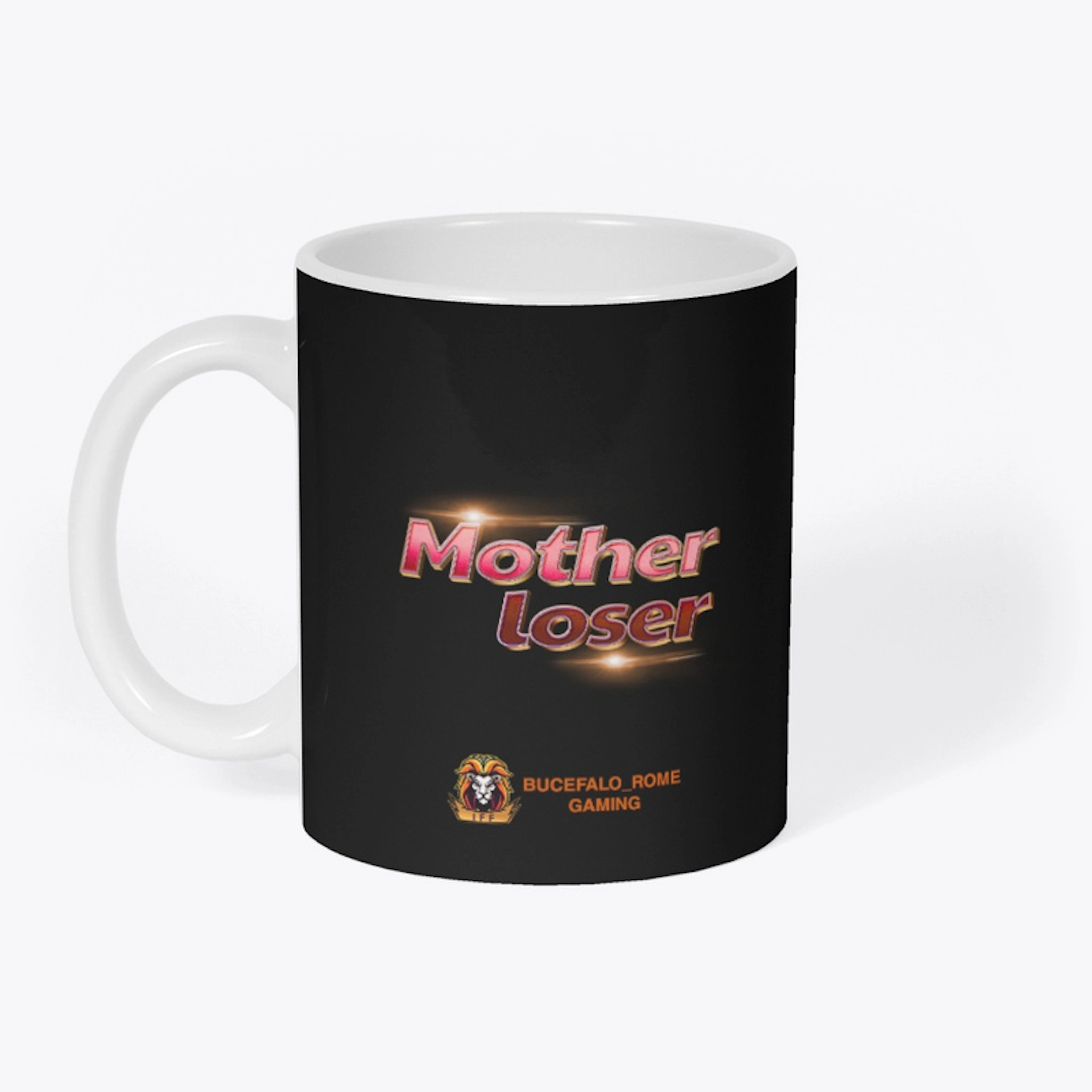 Mother Loser Cup